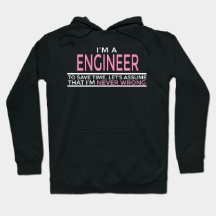 I'm A Engineer That I'm Never Wrong Hoodie